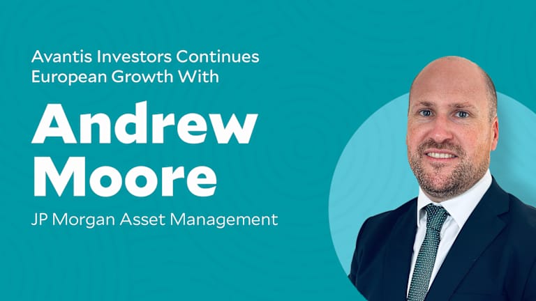 Avantis Investors Continues European Growth with Andrew Moore JP Morgan Asset Management